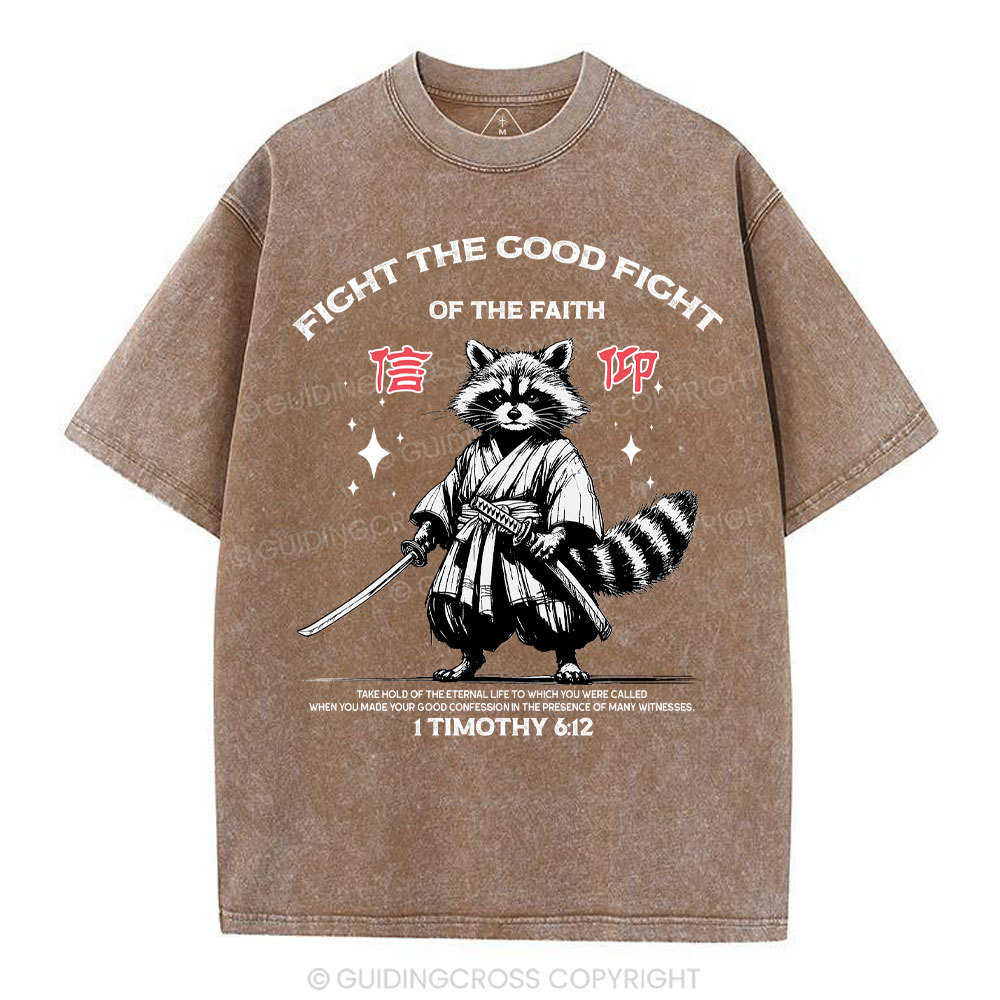 Fight The Good Fight Of The Faith Christian Washed T-Shirt