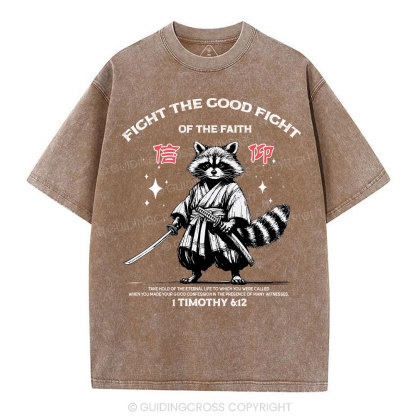 Fight The Good Fight Of The Faith Christian Washed T-Shirt