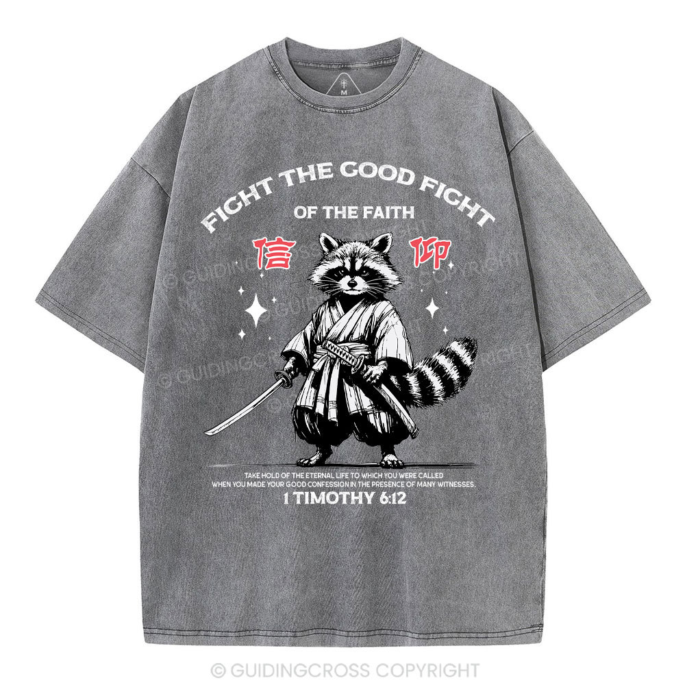 Fight The Good Fight Of The Faith Christian Washed T-Shirt