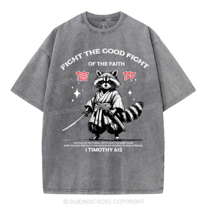 Fight The Good Fight Of The Faith Christian Washed T-Shirt