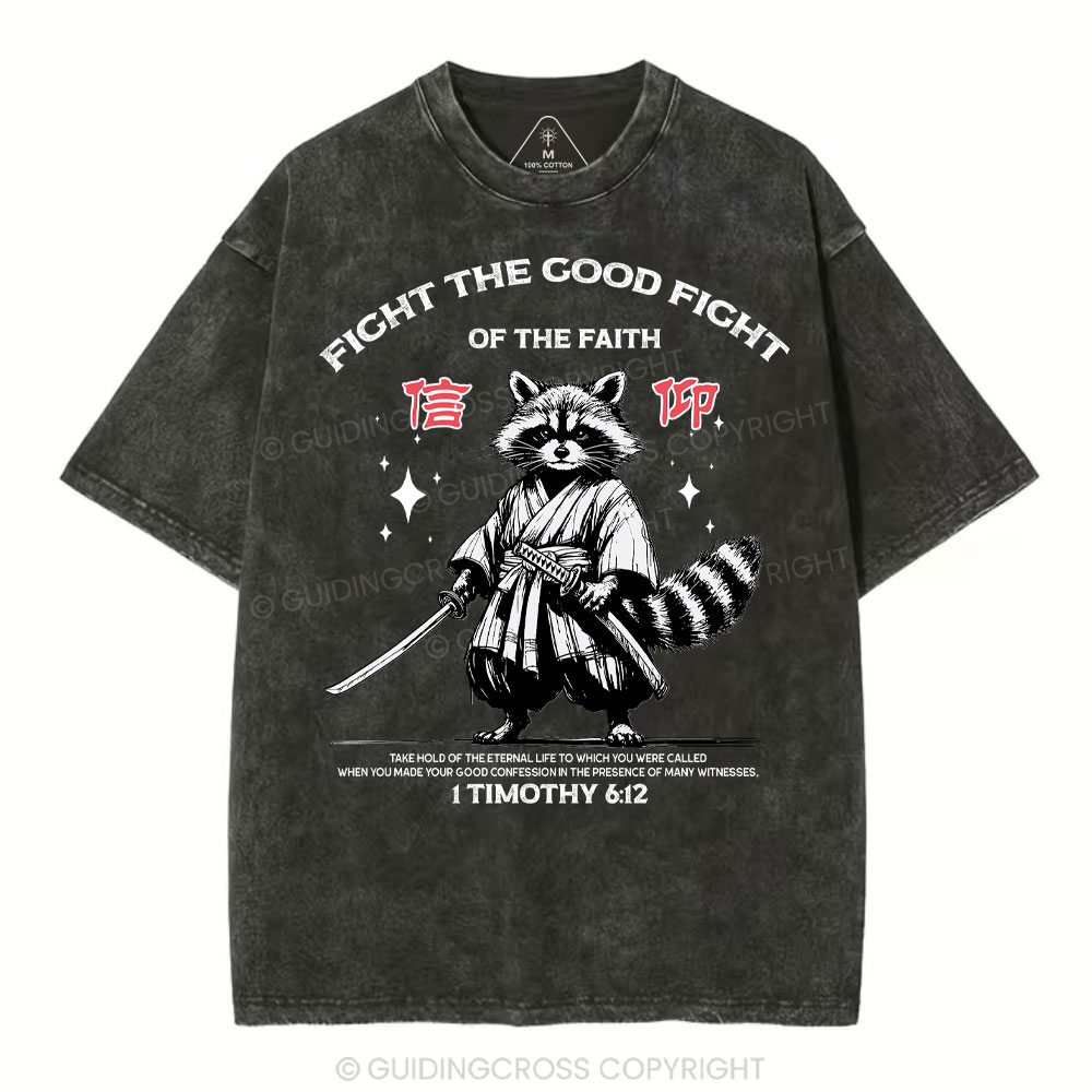 Fight The Good Fight Of The Faith Christian Washed T-Shirt