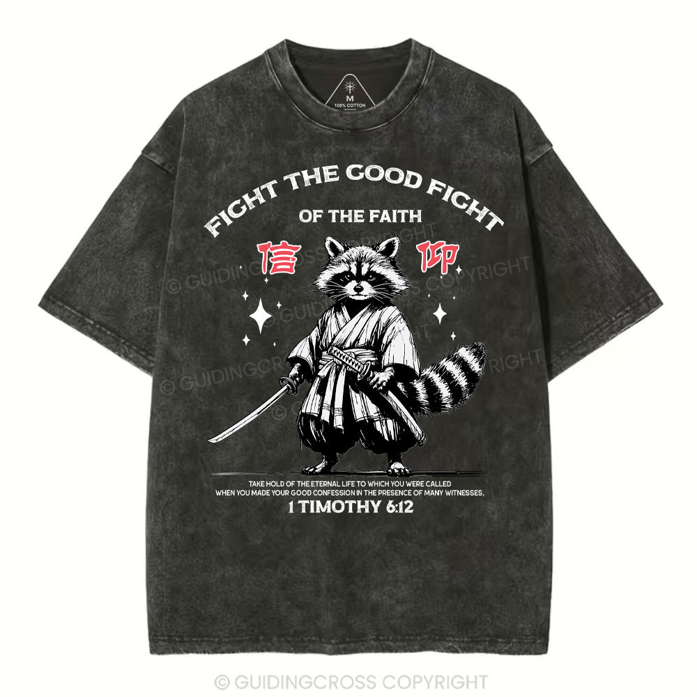 Fight The Good Fight Of The Faith Christian Washed T-Shirt