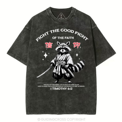 Fight The Good Fight Of The Faith Christian Washed T-Shirt