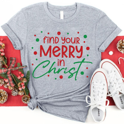 Find You Merry In Christ Christian T-Shirt