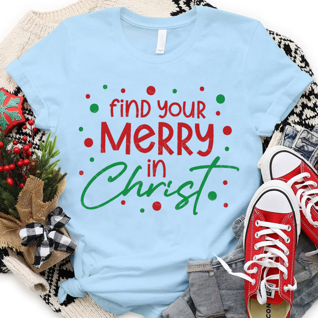 Find You Merry In Christ Christian T-Shirt