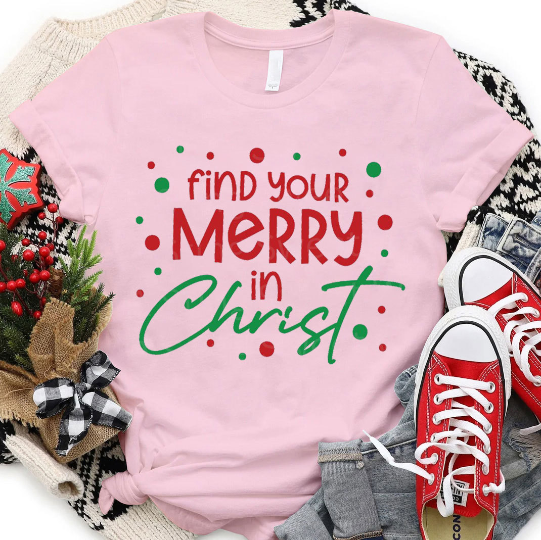 Find You Merry In Christ Christian T-Shirt