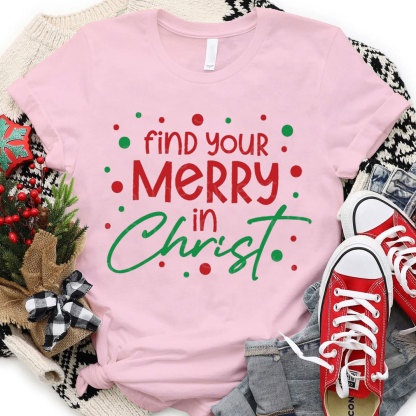 Find You Merry In Christ Christian T-Shirt