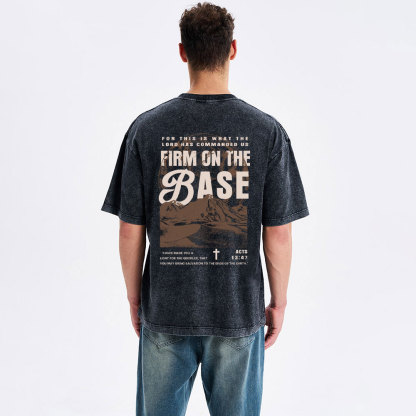 Firm On The Base Christian Washed T-Shirt