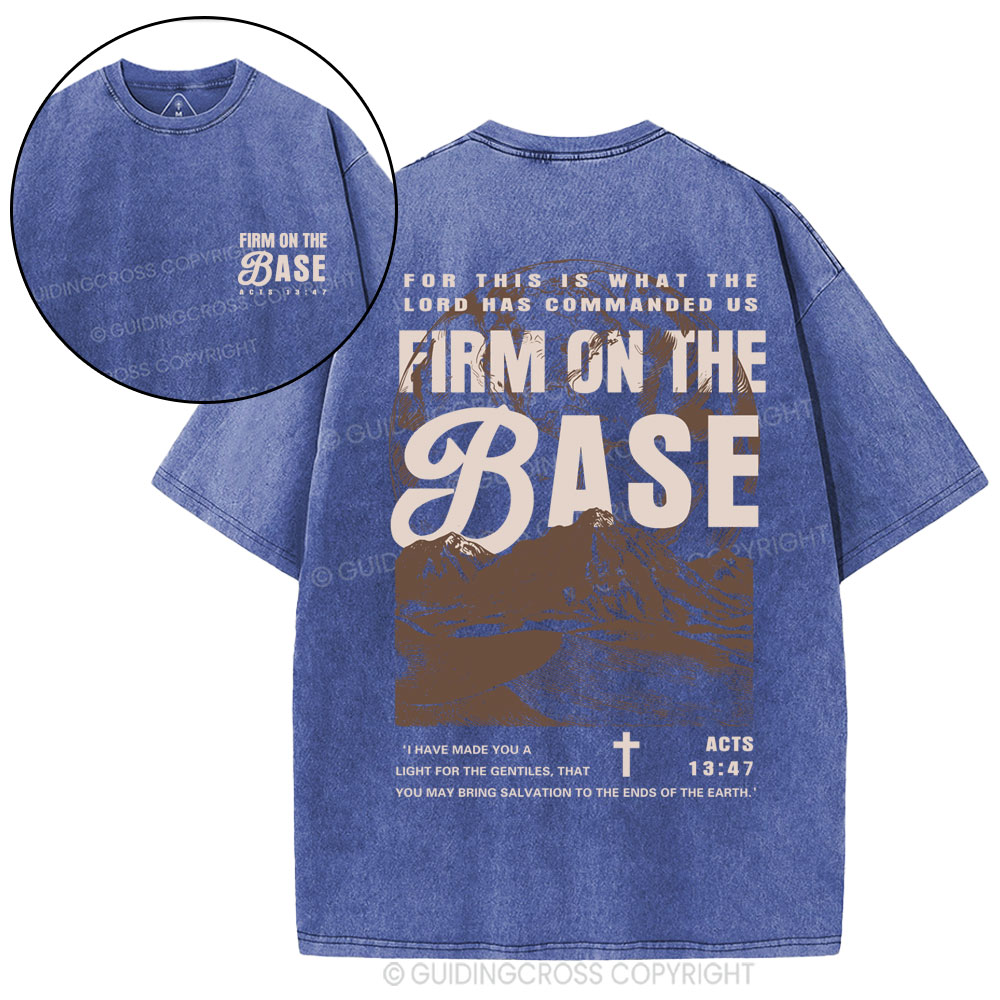 Firm On The Base Christian Washed T-Shirt