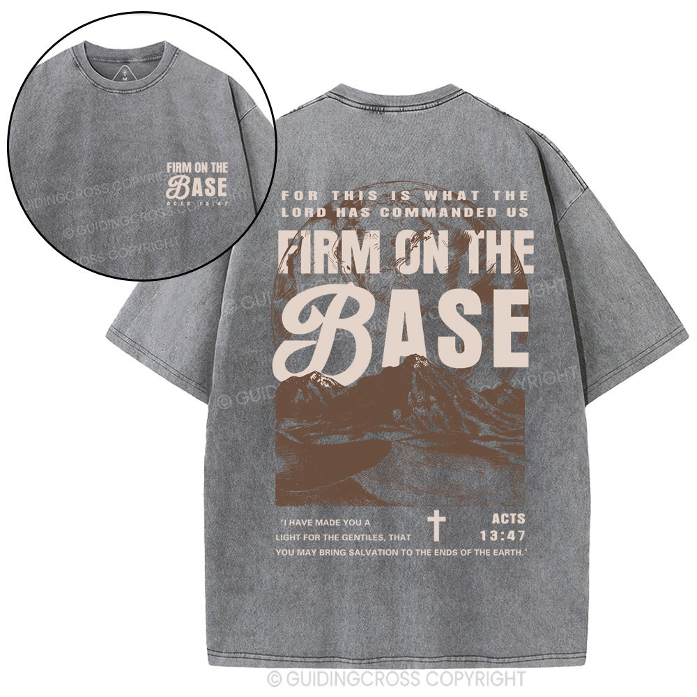 Firm On The Base Christian Washed T-Shirt