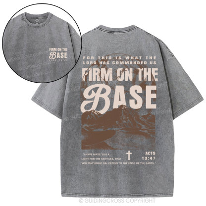 Firm On The Base Christian Washed T-Shirt
