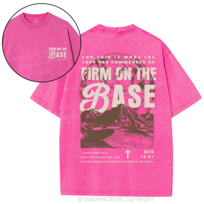 Firm On The Base Christian Washed T-Shirt