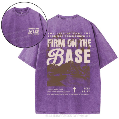 Firm On The Base Christian Washed T-Shirt