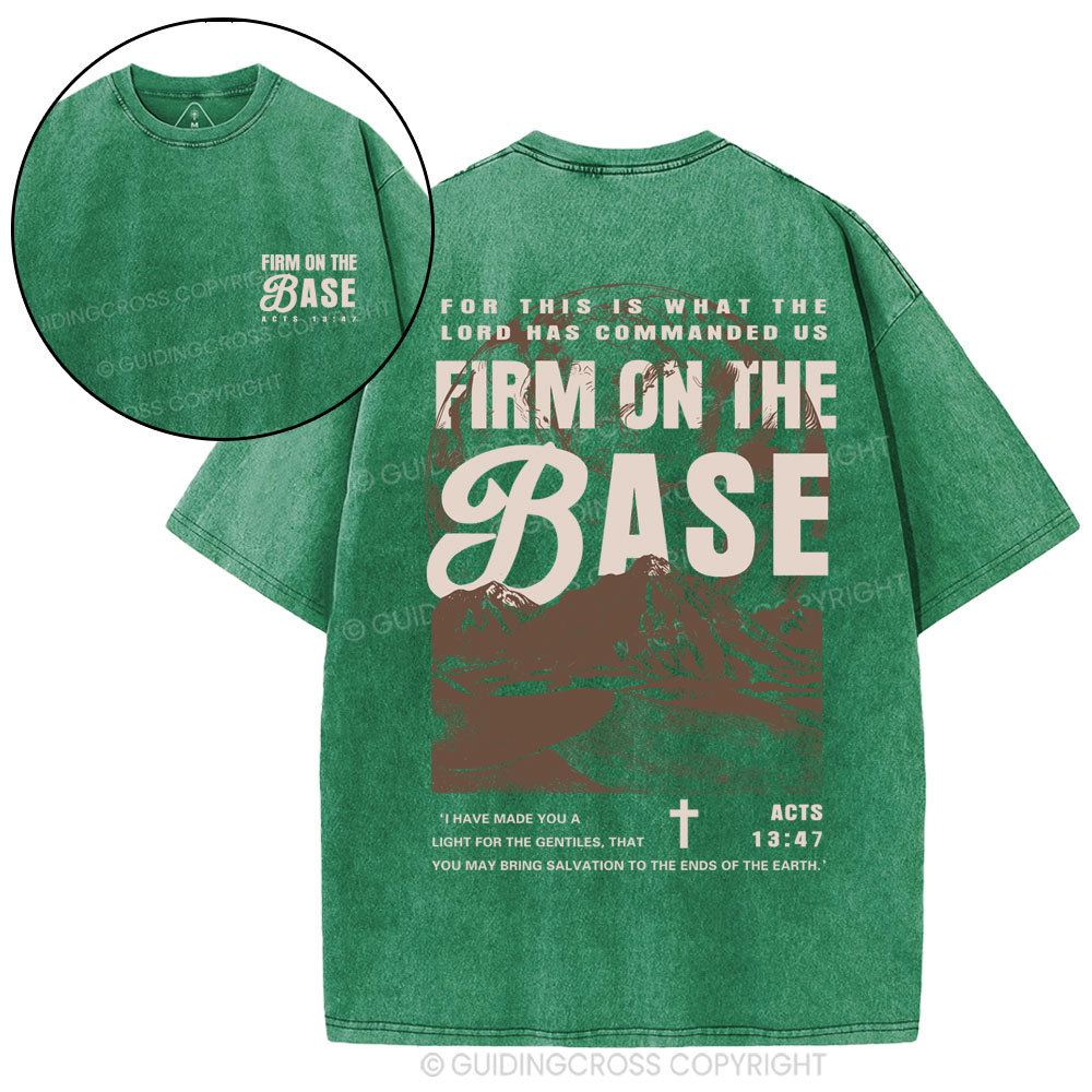 Firm On The Base Christian Washed T-Shirt