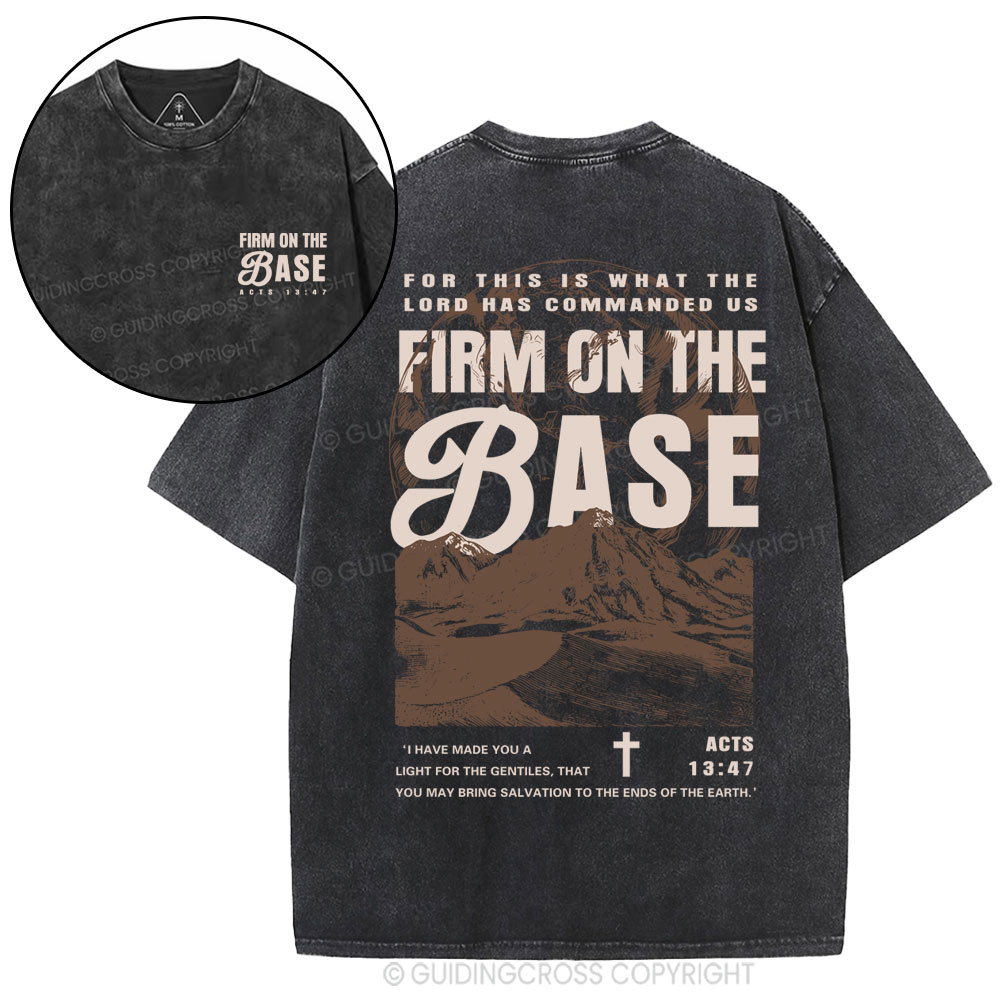 Firm On The Base Christian Washed T-Shirt