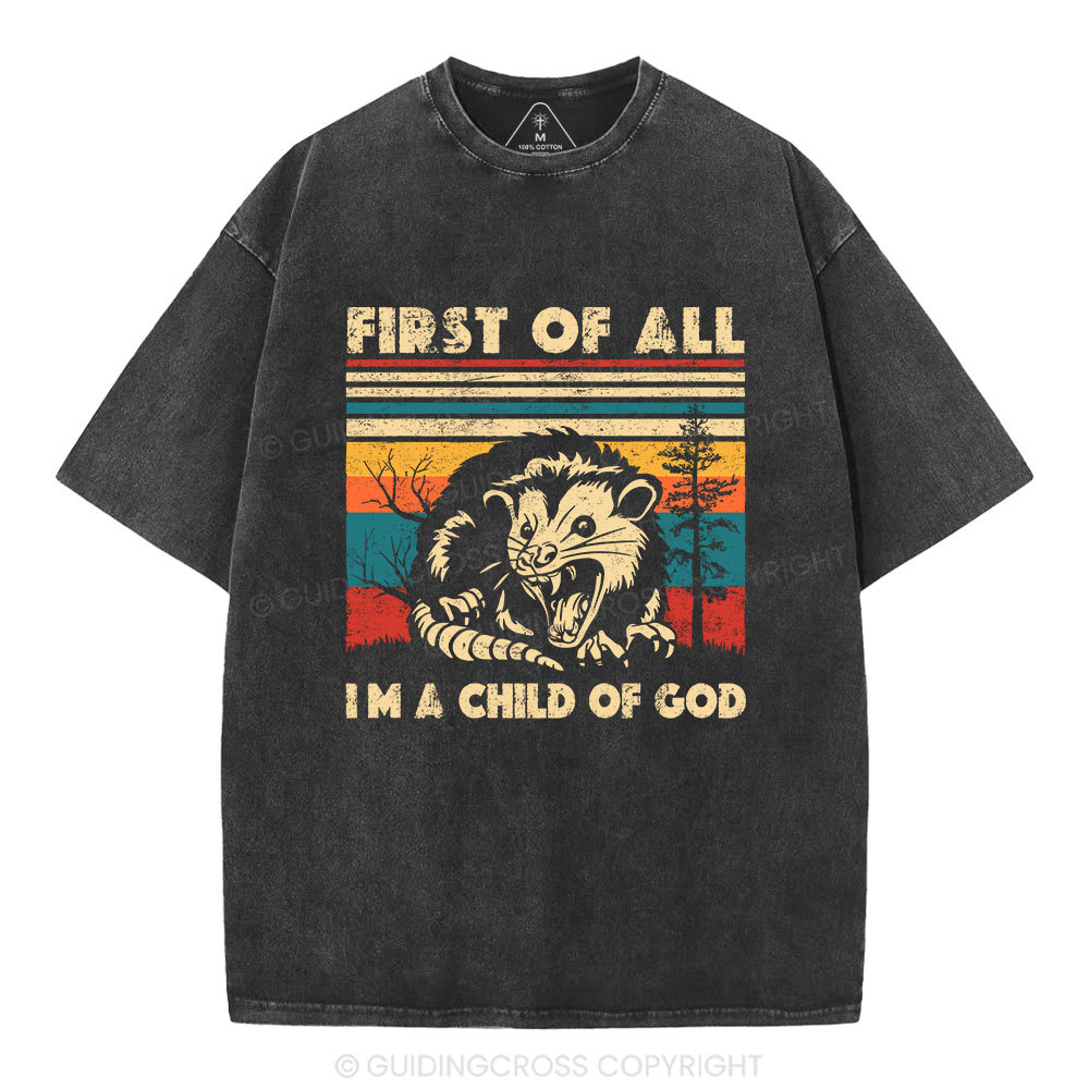 First Of All I'm A Child Of God Christian Washed T-Shirt