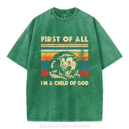 First Of All I'm A Child Of God Christian Washed T-Shirt