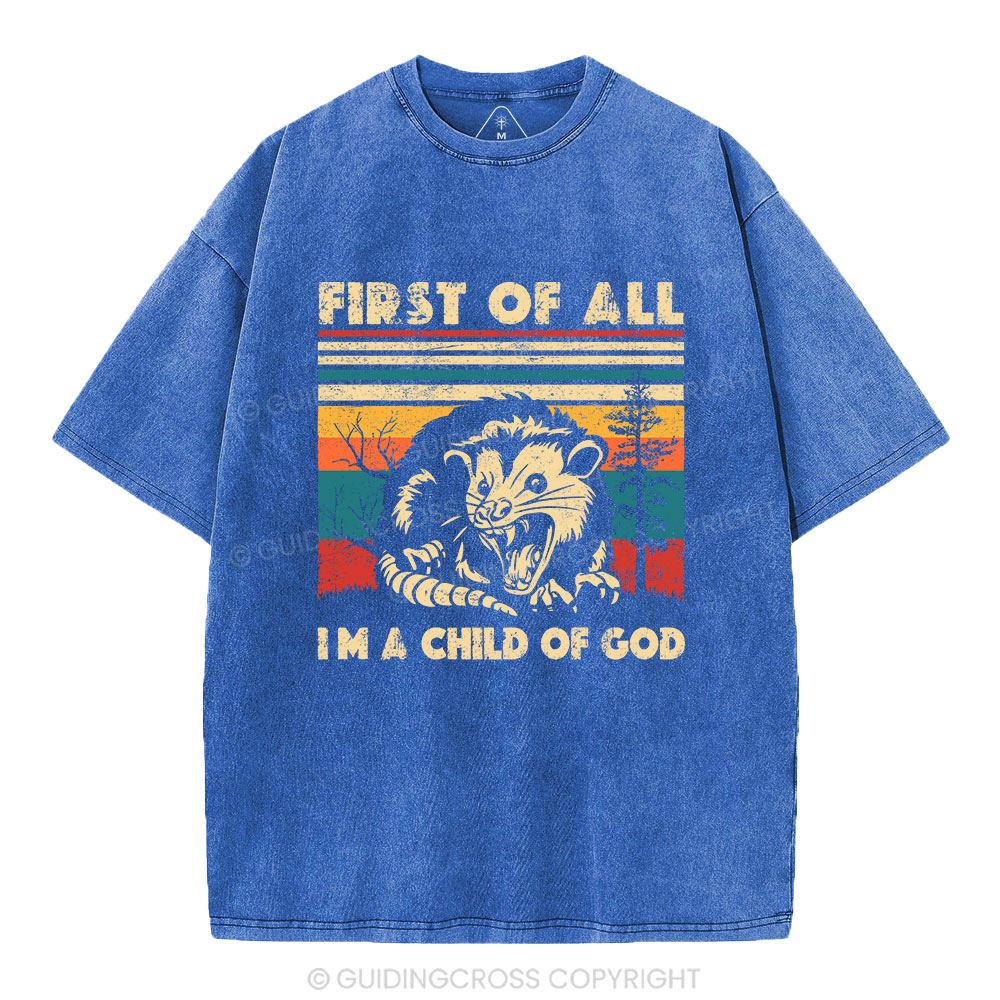 First Of All I'm A Child Of God Christian Washed T-Shirt