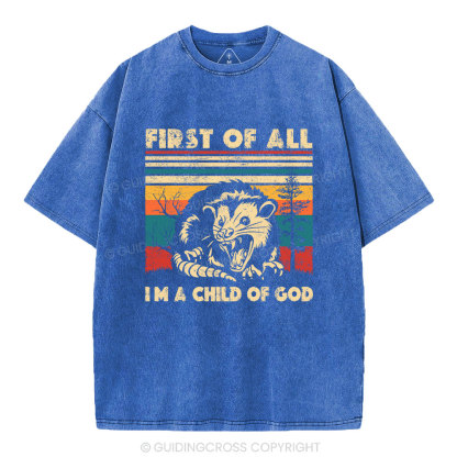 First Of All I'm A Child Of God Christian Washed T-Shirt