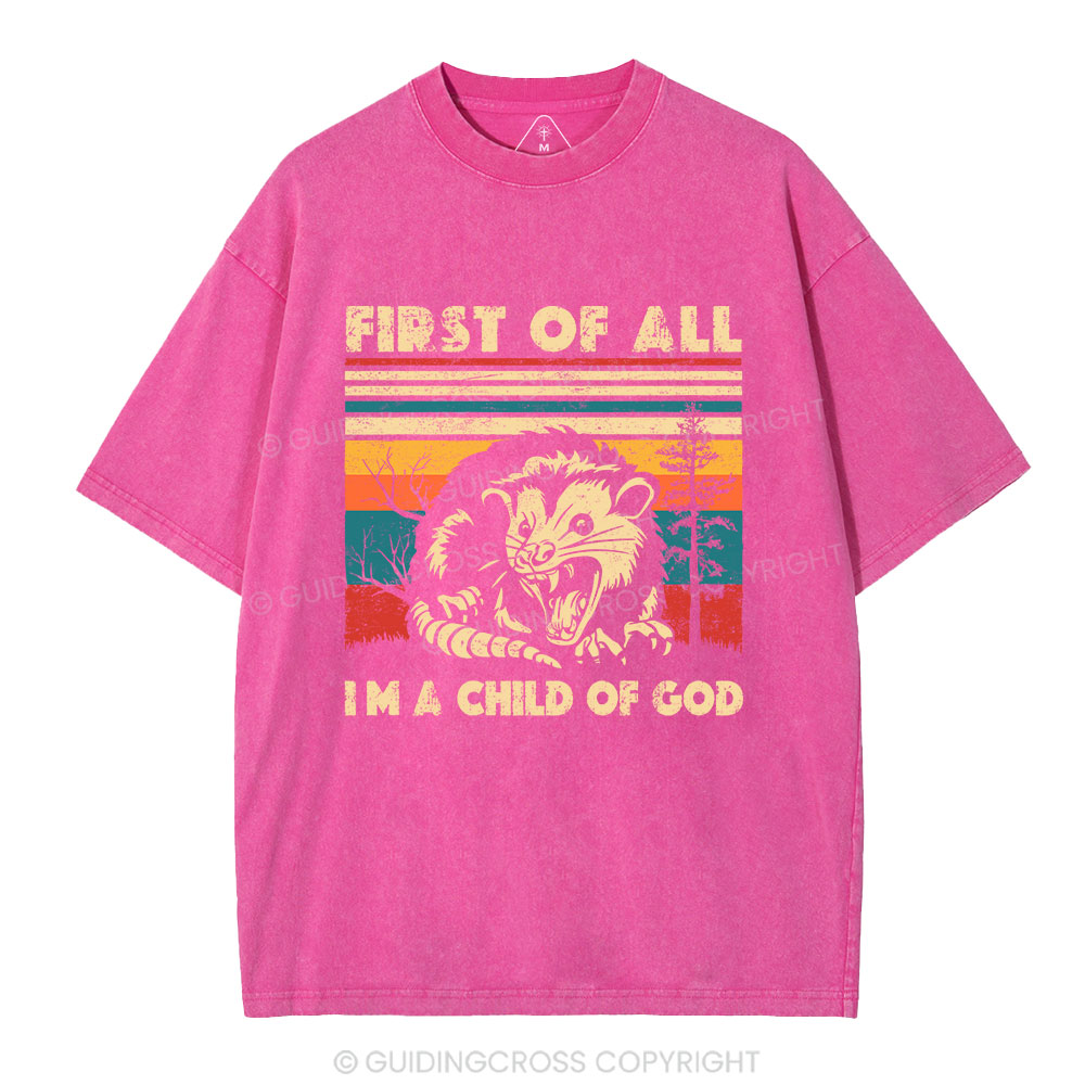 First Of All I'm A Child Of God Christian Washed T-Shirt