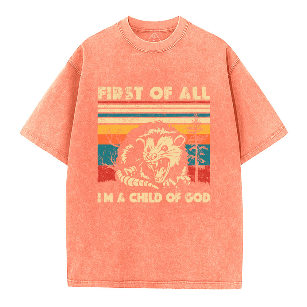 First Of All I'm A Child Of God Christian Washed T-Shirt