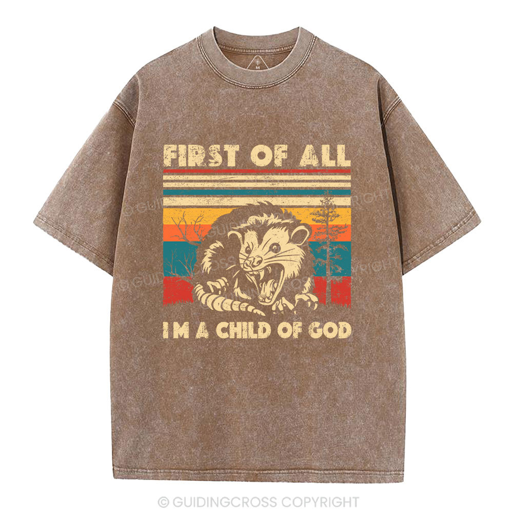 First Of All I'm A Child Of God Christian Washed T-Shirt
