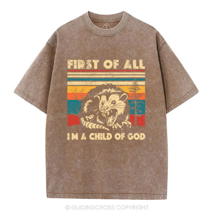 First Of All I'm A Child Of God Christian Washed T-Shirt