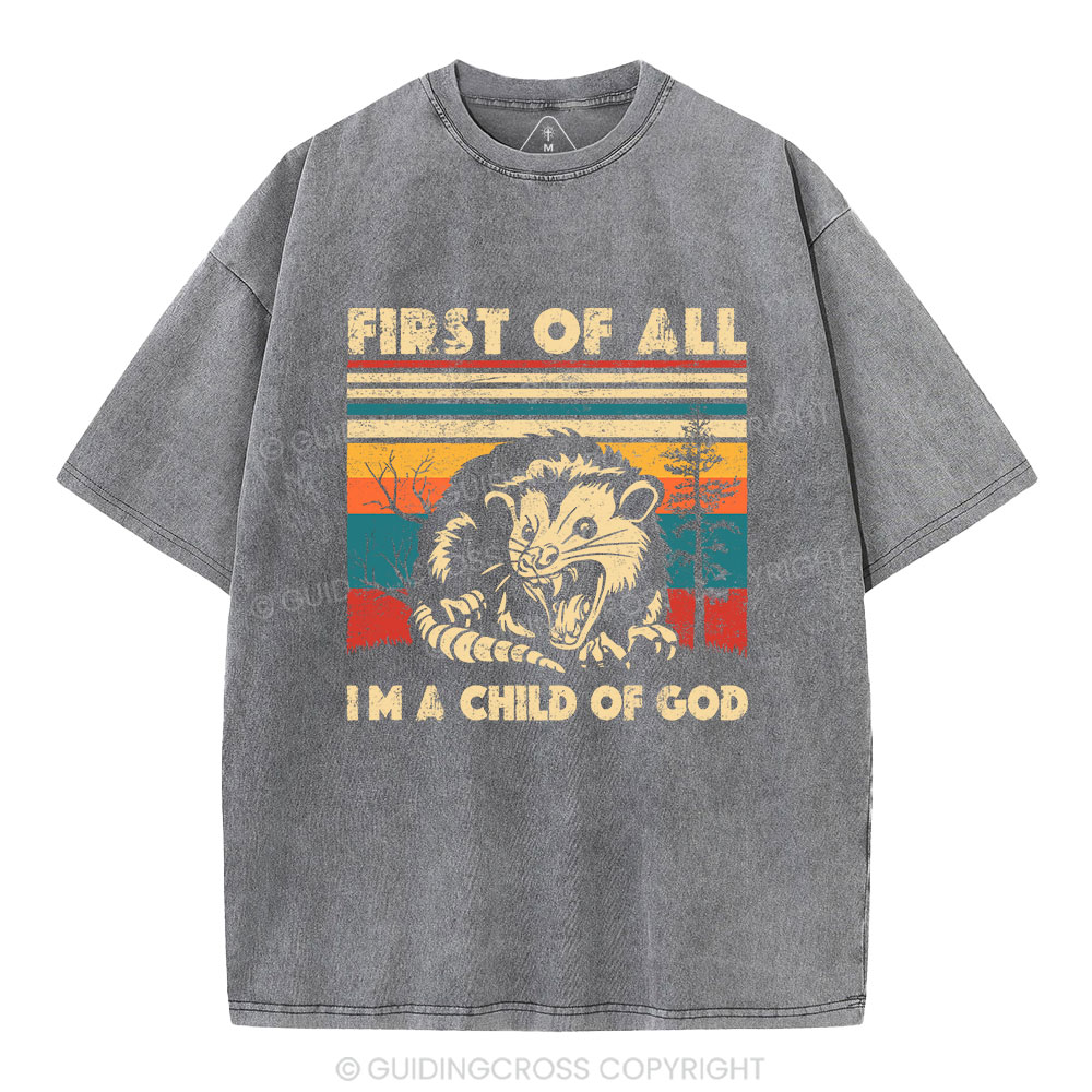 First Of All I'm A Child Of God Christian Washed T-Shirt