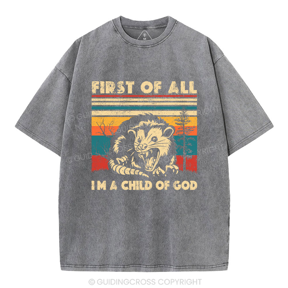 First Of All I'm A Child Of God Christian Washed T-Shirt