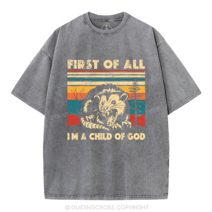 First Of All I'm A Child Of God Christian Washed T-Shirt