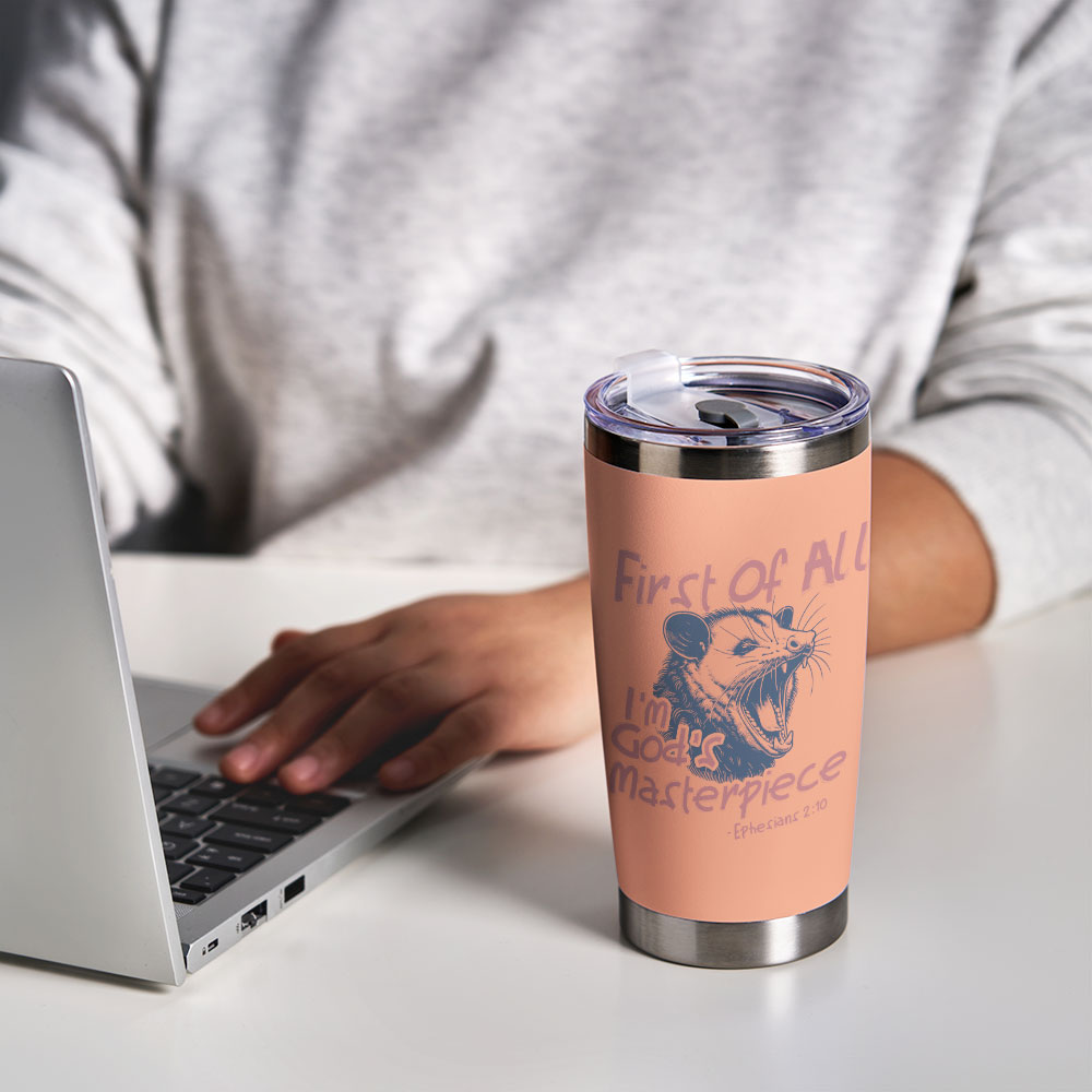 First Of All I'm God's Masterpiece Christian 20OZ Tumbler
