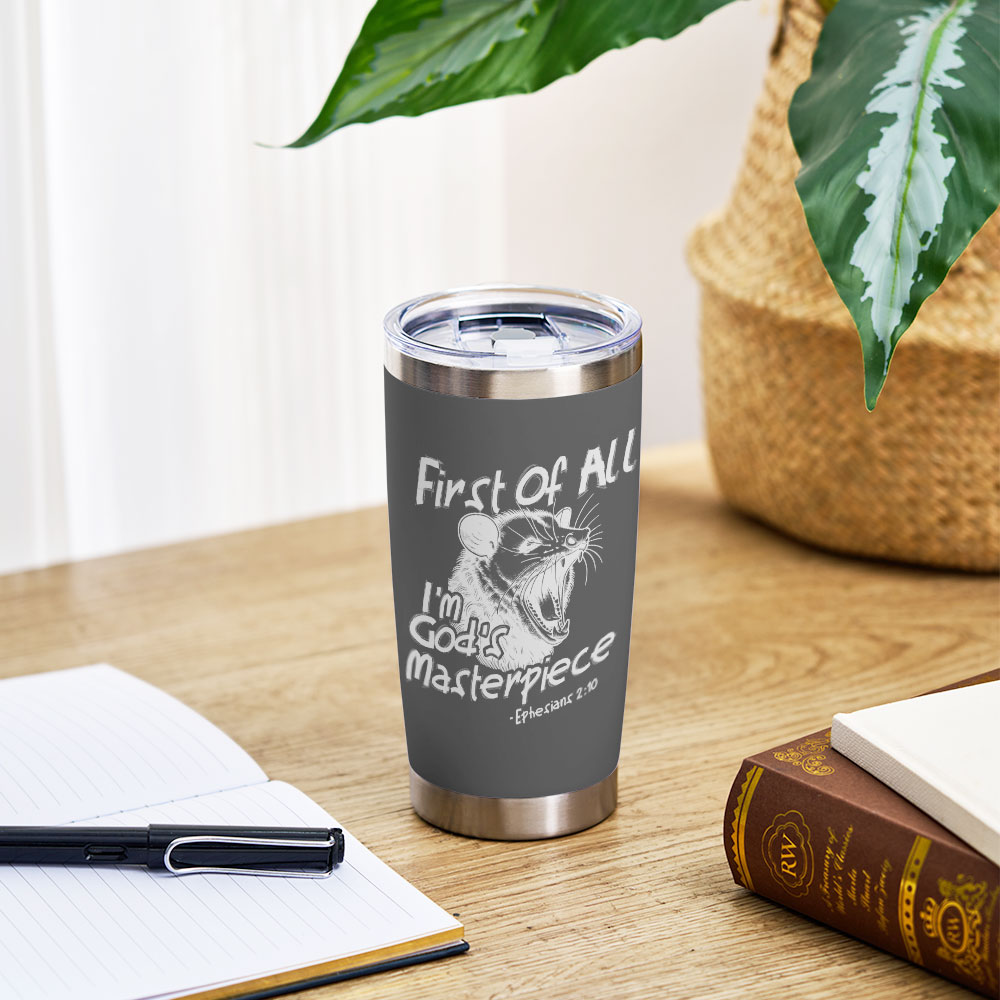 First Of All I'm God's Masterpiece Christian 20OZ Tumbler