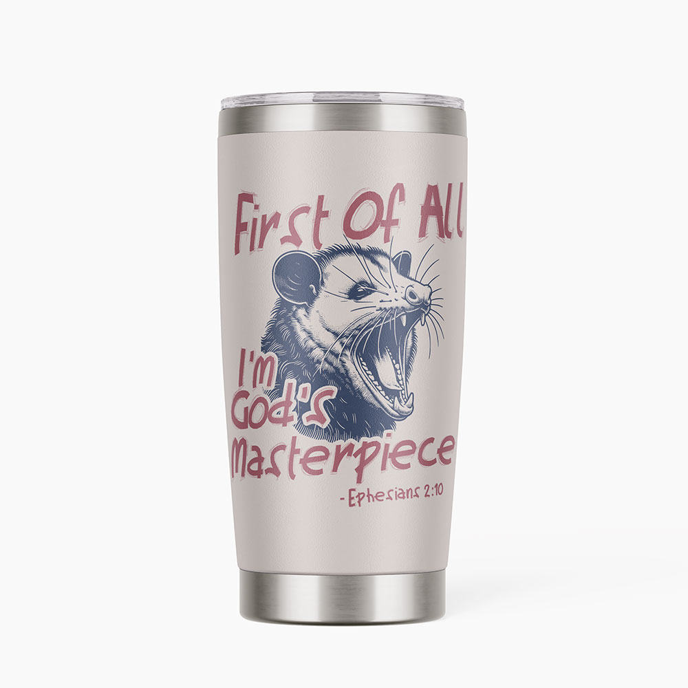 First Of All I'm God's Masterpiece Christian 20OZ Tumbler