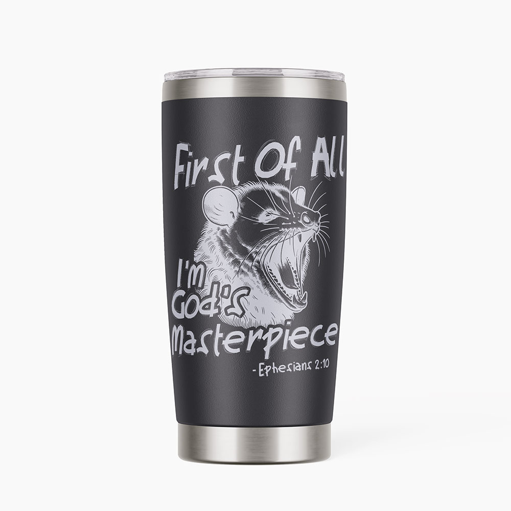 First Of All I'm God's Masterpiece Christian 20OZ Tumbler