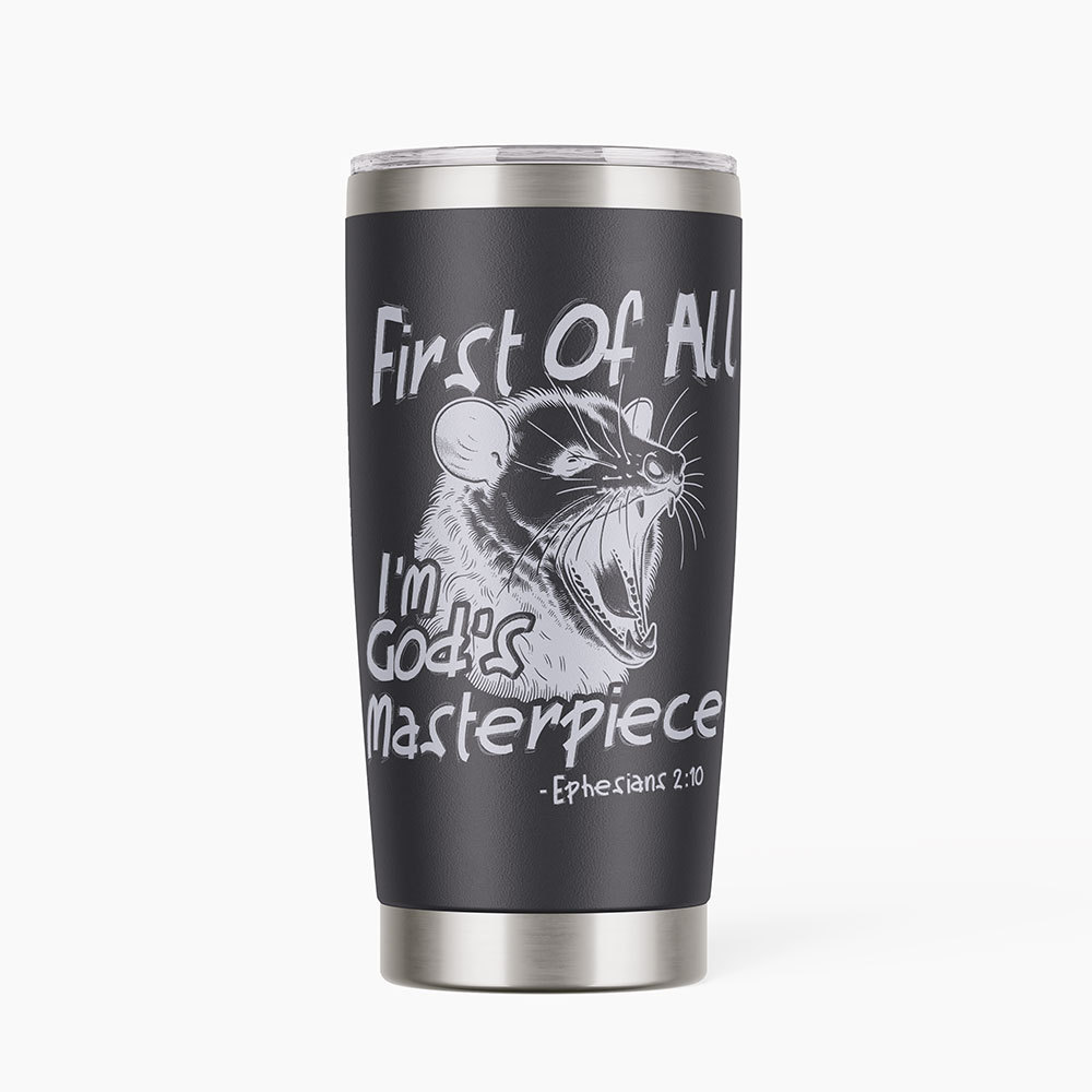 First Of All I'm God's Masterpiece Christian 20OZ Tumbler