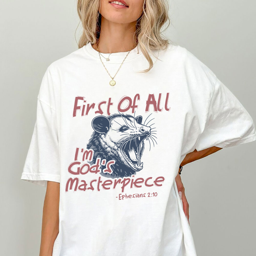 First Of All I'm God's Masterpiece Christian T-Shirt