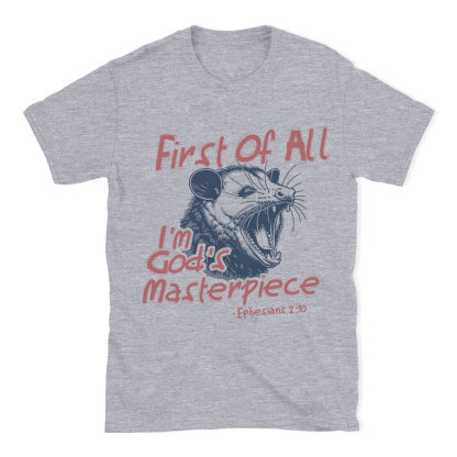 First Of All I'm God's Masterpiece Christian T-Shirt