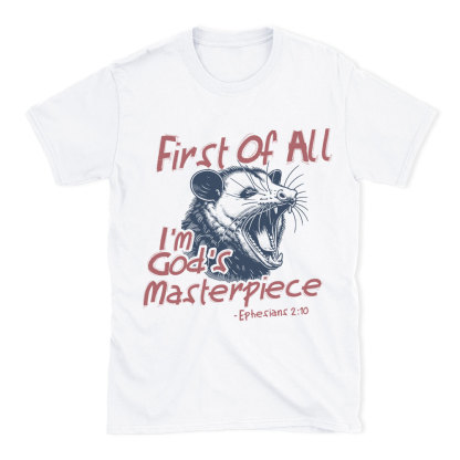 First Of All I'm God's Masterpiece Christian T-Shirt
