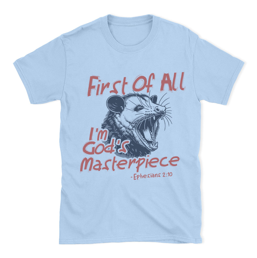 First Of All I'm God's Masterpiece Christian T-Shirt