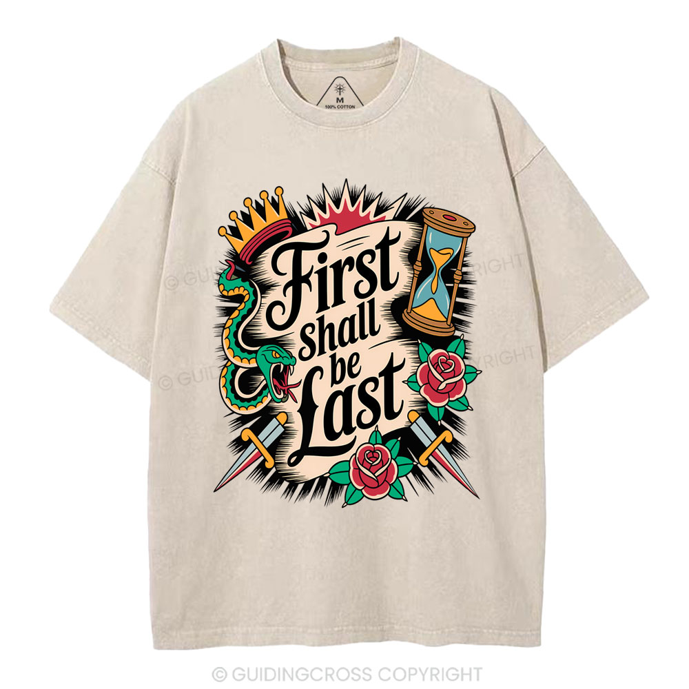 First Shall Be Last Christian Washed T-Shirt