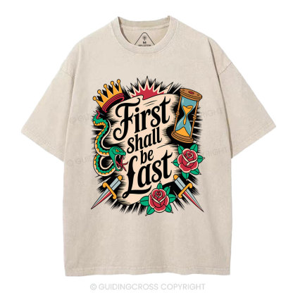 First Shall Be Last Christian Washed T-Shirt