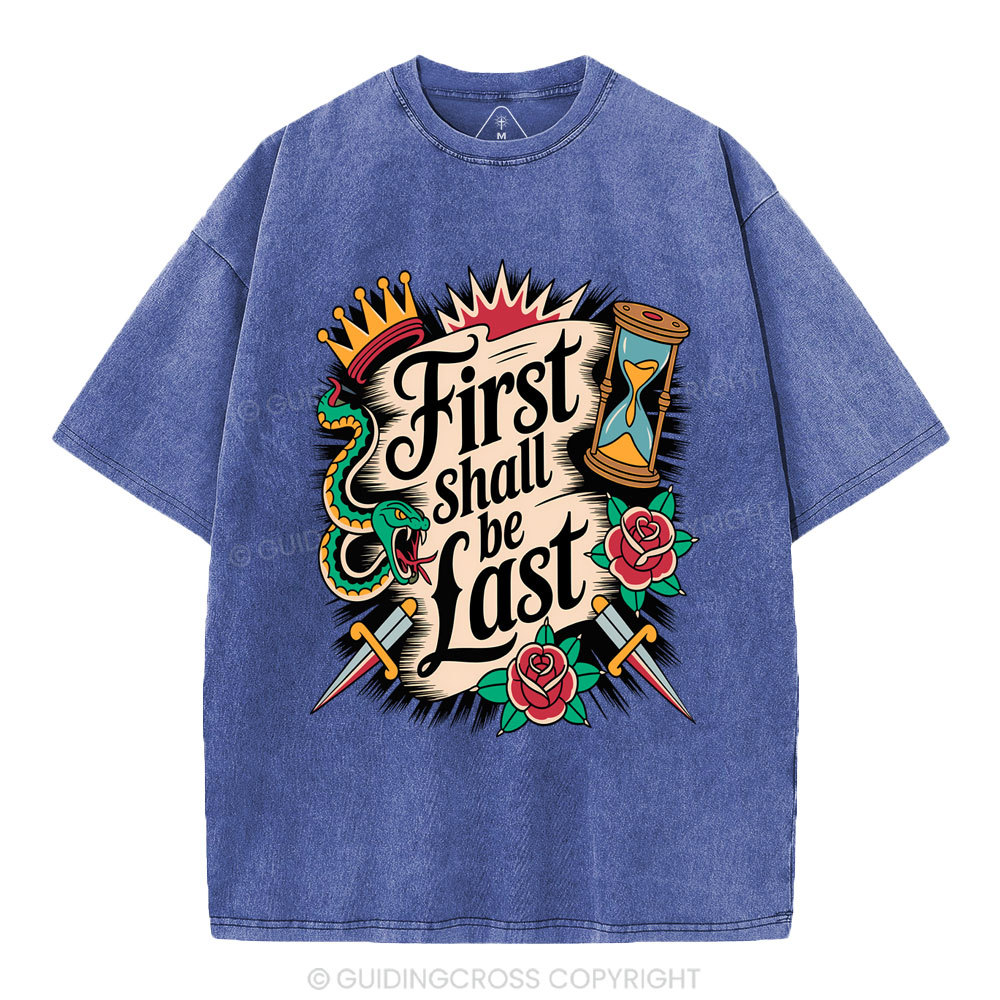 First Shall Be Last Christian Washed T-Shirt