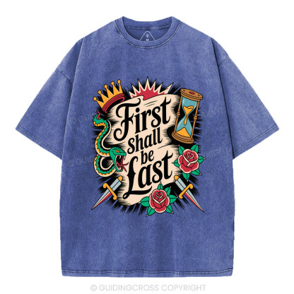 First Shall Be Last Christian Washed T-Shirt