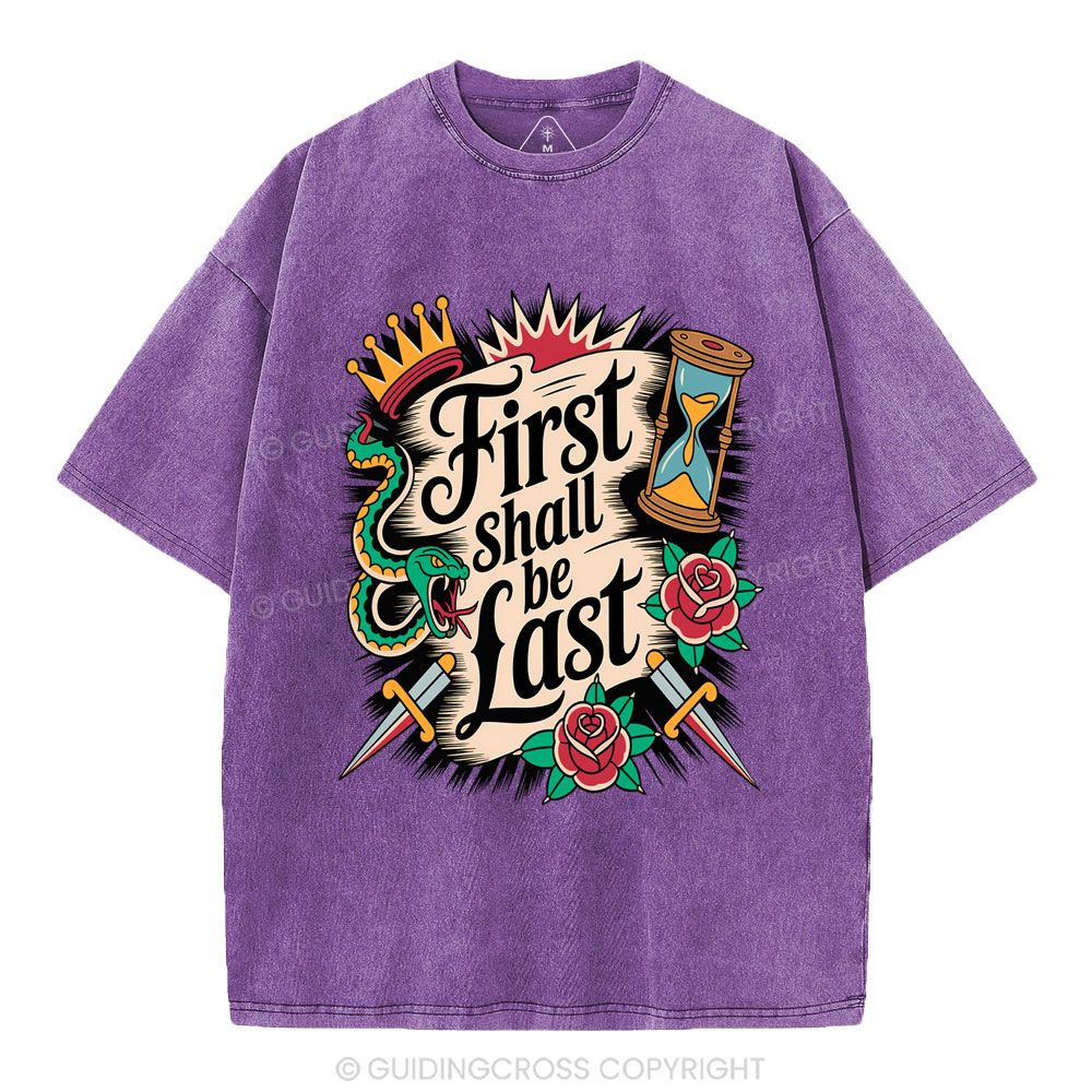 First Shall Be Last Christian Washed T-Shirt