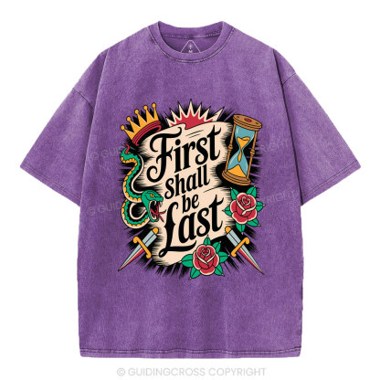 First Shall Be Last Christian Washed T-Shirt