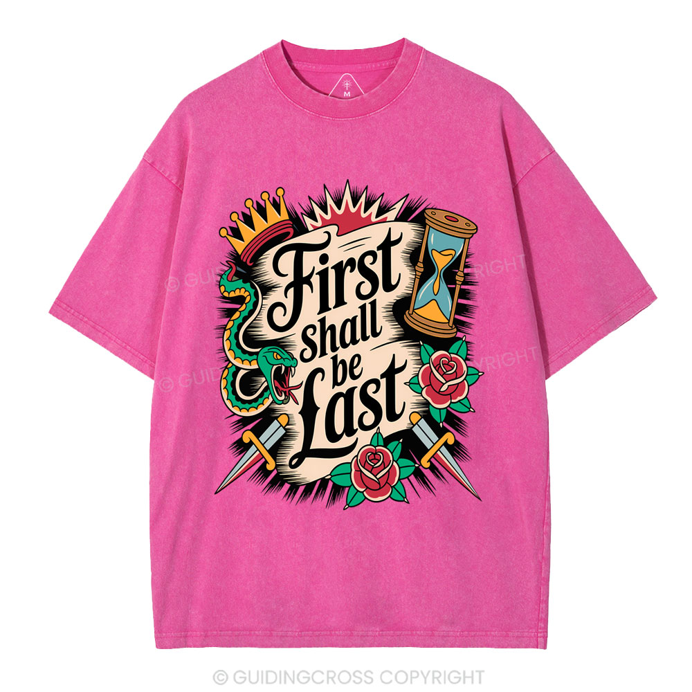 First Shall Be Last Christian Washed T-Shirt