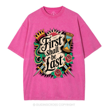 First Shall Be Last Christian Washed T-Shirt