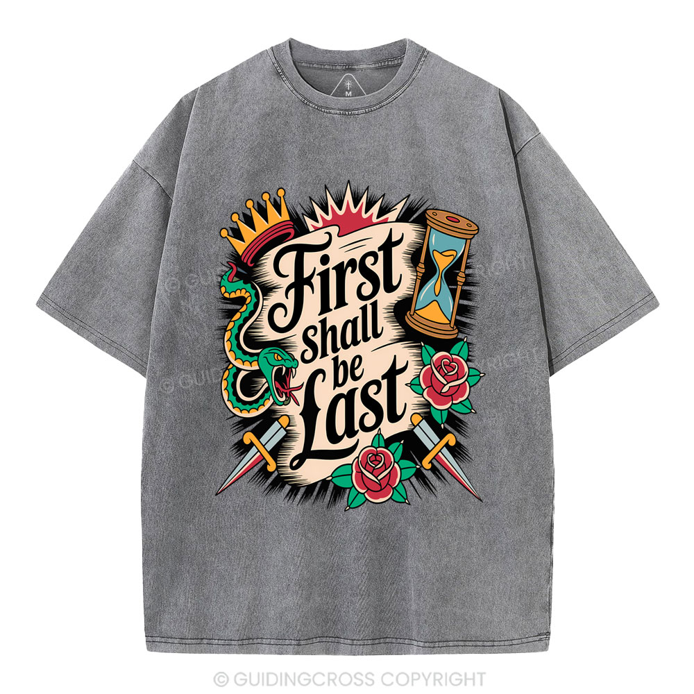 First Shall Be Last Christian Washed T-Shirt