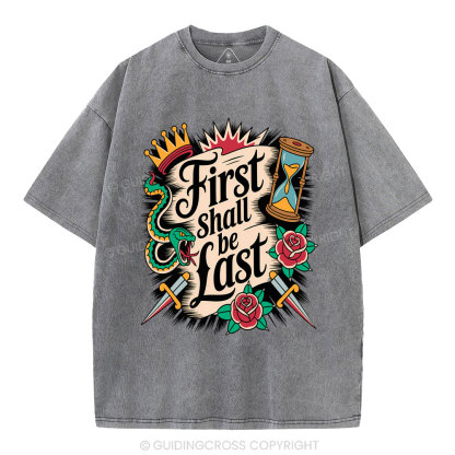 First Shall Be Last Christian Washed T-Shirt