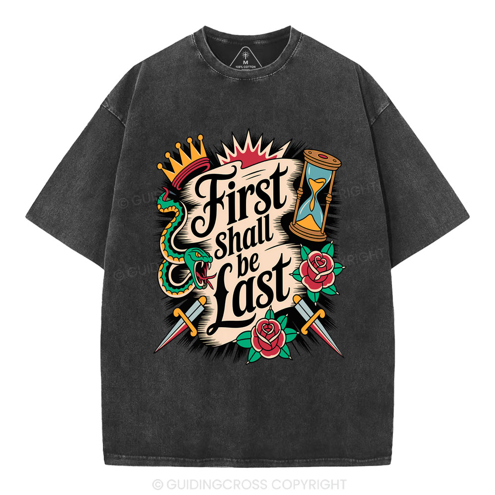 First Shall Be Last Christian Washed T-Shirt